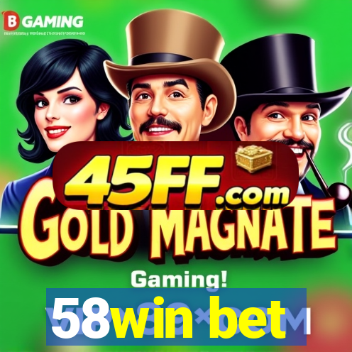 58win bet